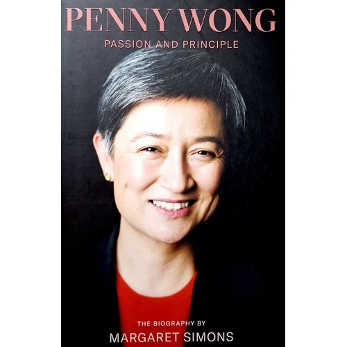 Penny Wong. Passion And Principle