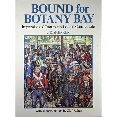 Bound For Botany Bay. Impressions Of Transportation And Convict Life