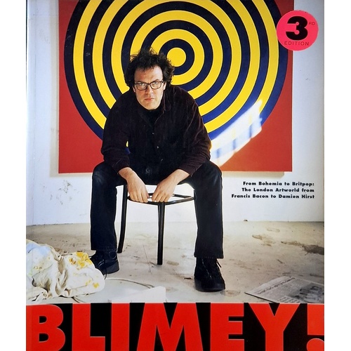 Blimey - From Bohemia To Britpop. London Art World From Francis Bacon To Damien Hirst
