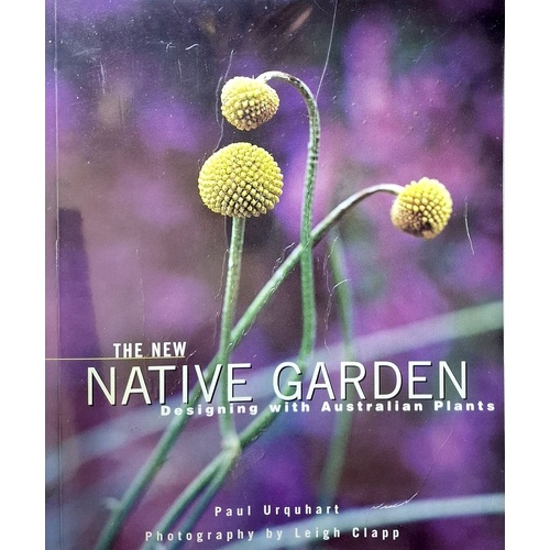 The New Native Garden. Designing With Australian Plants