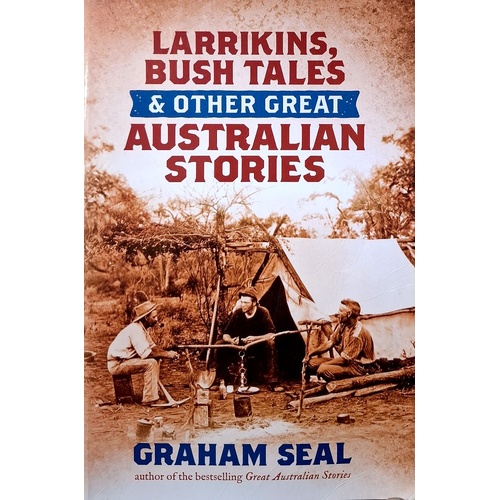 Larrikins, Bush Tales And Other Great Australian Stories