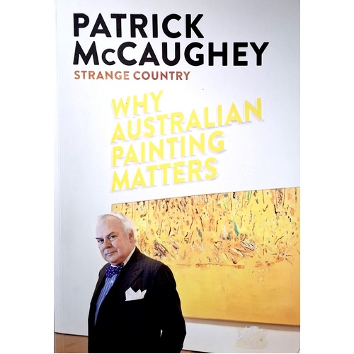 Strange Country. Why Australian Painting Matters