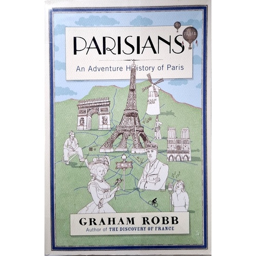 Parisians. An Adventure History Of Paris