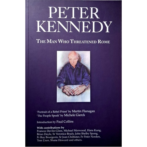 Peter Kennedy. The Man Who Threatened Rome