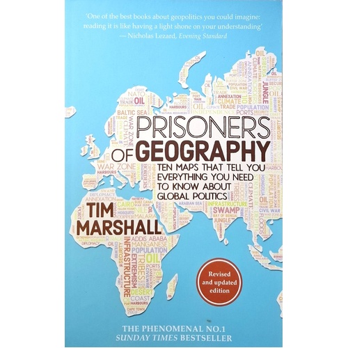 Prisoners Of Geography. Ten Maps That Tell You Everything You Need To Know About Global Politics