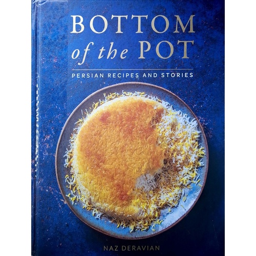Bottom Of The Pot. Persian Recipes And Stories