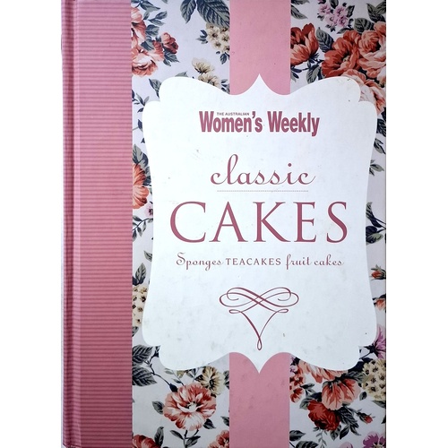 Classic Cakes. Sponges, Teacakes Fruit Cakes