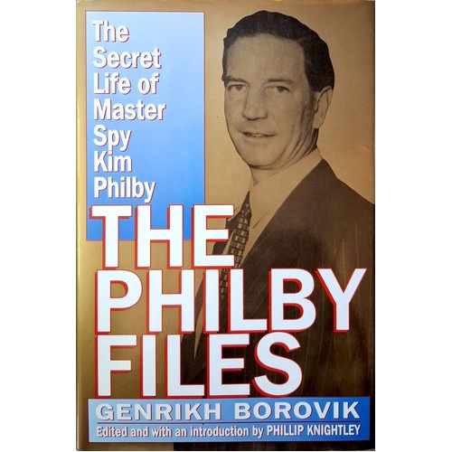 The Philby Files. The Secret Life Of Master Spy Kim Philby
