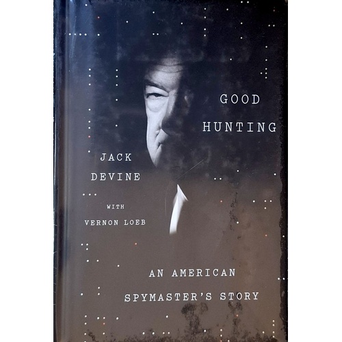 Good Hunting. An American Spymaster's Story