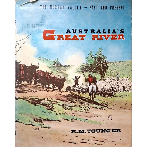 Australia's Great River. The Murray Valley - Past And Present.