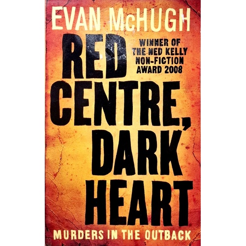 Red Centre, Dark Heart. Murders In The Outback