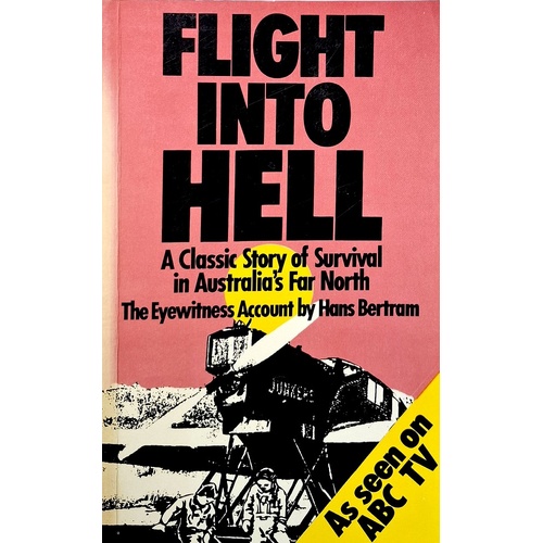 Flight Into Hell. A Classic Story Of Survival In Australia's Far North