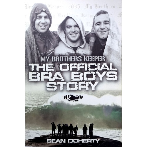My Brothers Keeper. The Official Bra Boys Story