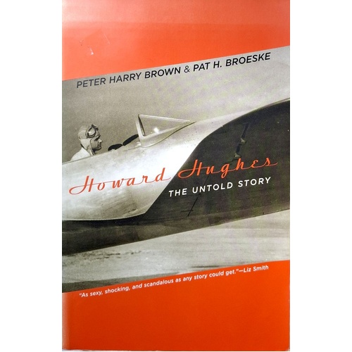 Howard Hughes. The Untold Story