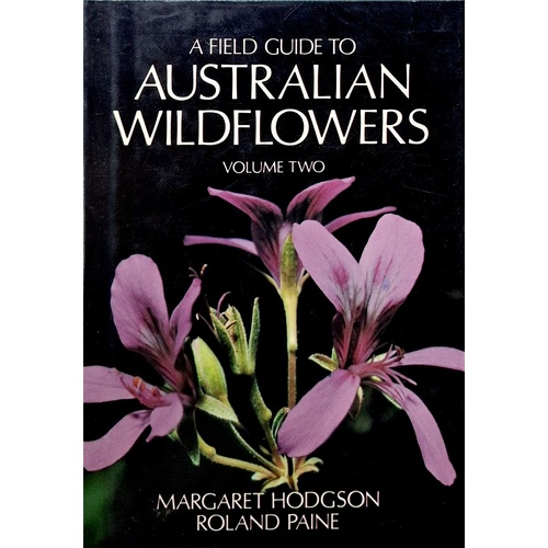 A Field Guide To Australian Wildflowers. Volume Two
