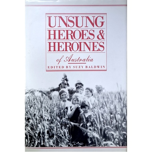Unsung Heroes And Heroines Of Australia