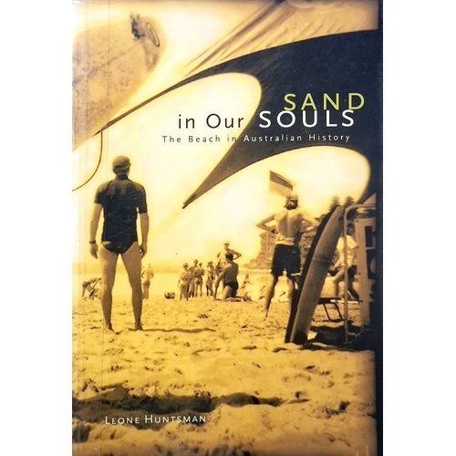 Sand In Our Souls. The Beach In Australian History