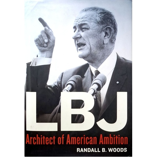 LBJ. Architect Of American Ambition