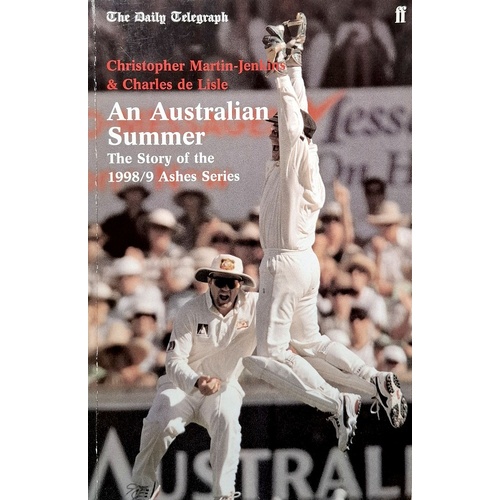 Australian Summer. The Story Of The 1998/99 Ashes Series
