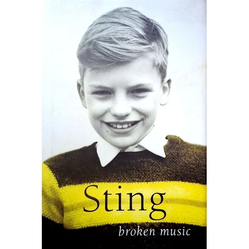 Broken Music. Sting. A Memoir