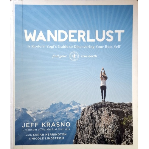 Wanderlust. A Modern Yogi's Guide To Discovering Your Best Self