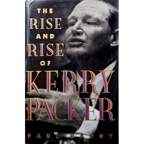 The Rise And Rise Of Kerry Packer