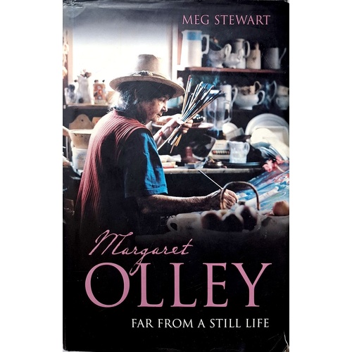 Margaret Olley. Far From A Still Life