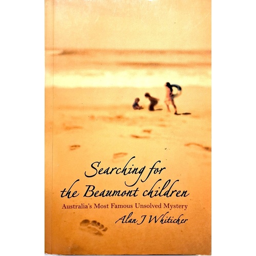 Searching For The Beaumont Children. Australia's Most Famous Unsolved Mystery