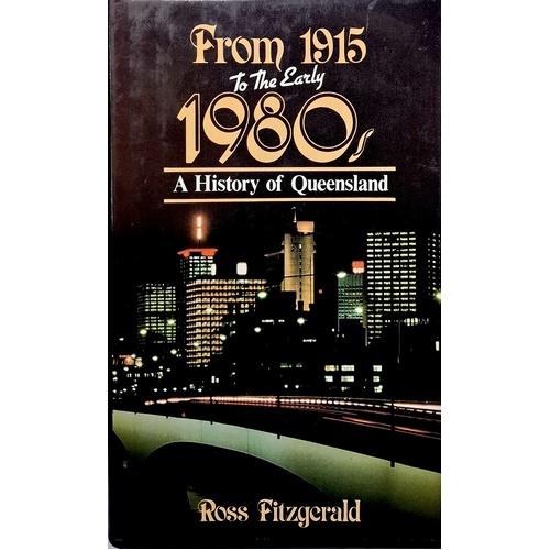 From 1915 To The Early 1980s. A History Of Queensland