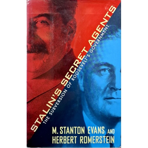 Stalin's Secret Agents. The Subversion Of Roosevelt's Government