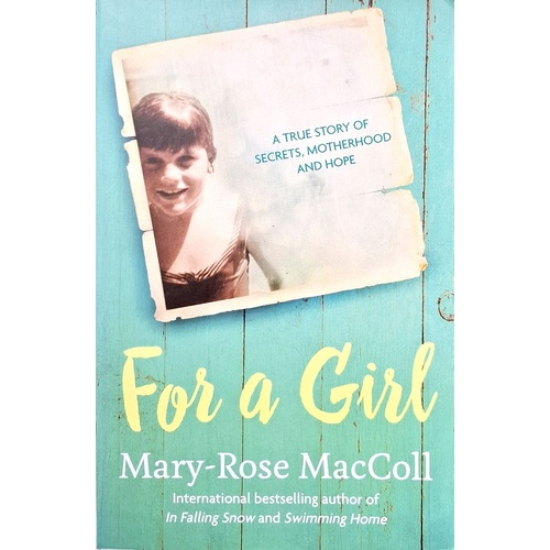 For A Girl. A True Story Of Secrets, Motherhood And Hope