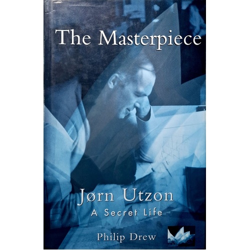 The Masterpiece. Jorn Utzon - A Secret Life