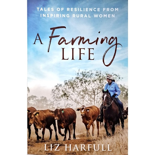 A Farming Life. Tales Of Resilience From Inspiring Rural Women