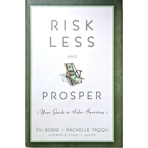 Risk Less And Prosper. Your Guide To Safer Investing