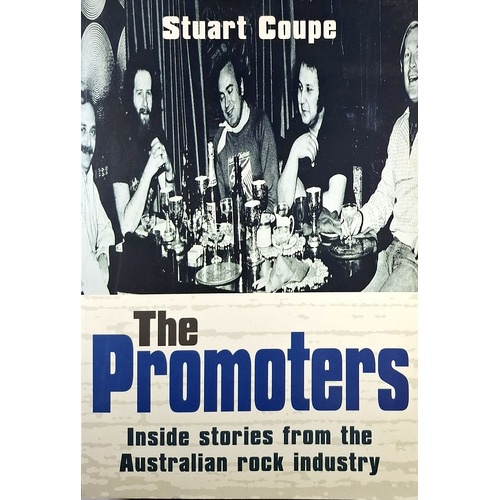 The Promoters. Inside Stories From The Australian Rock Industry