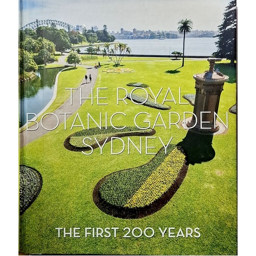 The Royal Botanic Garden Sydney. The First 200 Years