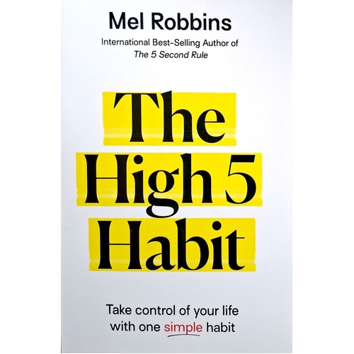 The High 5 Habit. Take Control Of Your Life With One Simple Habit