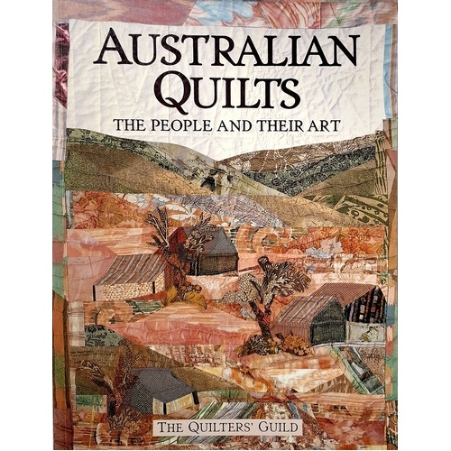Australia Quilts. Their People And Their Art
