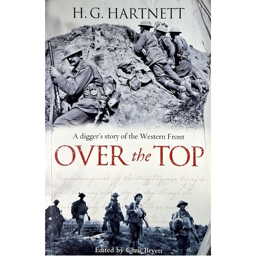 Over The Top. A Digger's Story Of The Western Front