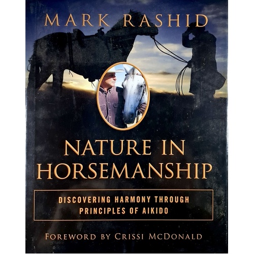 Nature In Horsemanship. Discovering Harmony Through Principles Of Aikido