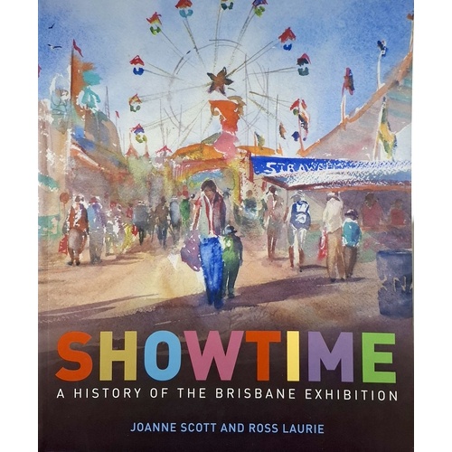 Showtime. A History Of The Brisbane Exhibition