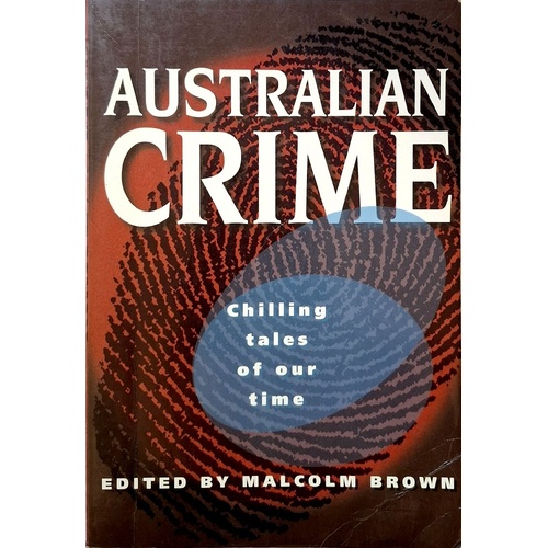 Australian Crime. Chilling Tales Our Time