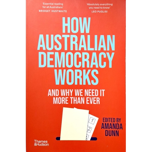How Australian Democracy Works. And Why We Need It More Than Ever