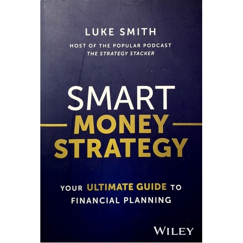 Smart Money Strategy. Your Ultimate Guide To Financial Planning