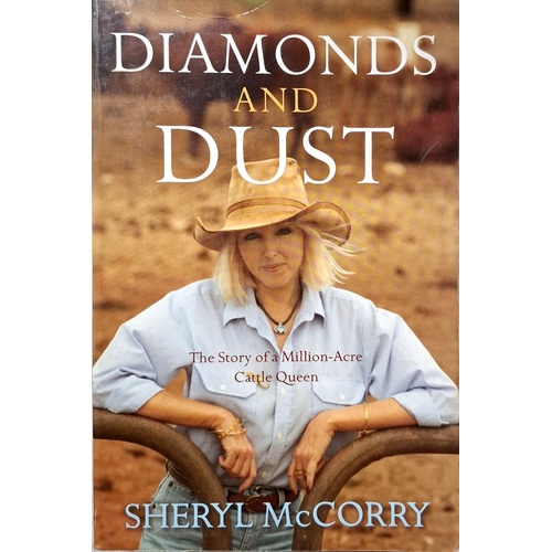 Diamonds And Dust. The Story Of A Million Acre Cattle Queen