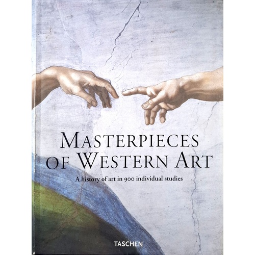 Masterpieces Of Western Art. A History Of Art In 900 Individual Studies