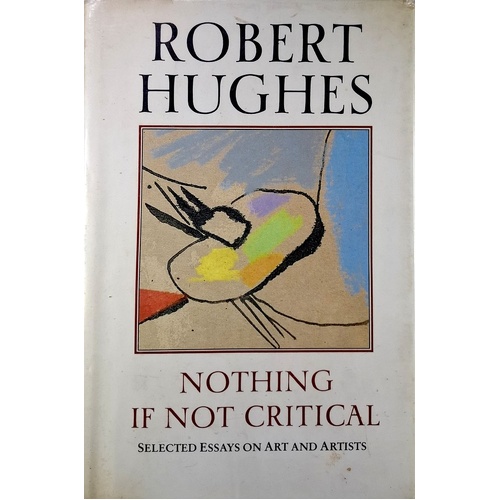 Nothing If Not Critical. Selected Essays On Art And Artists
