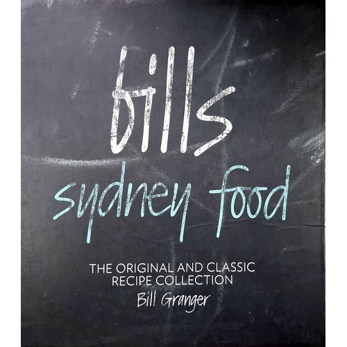 Bill's Sydney Food. The Original And Classic Recipe Collection