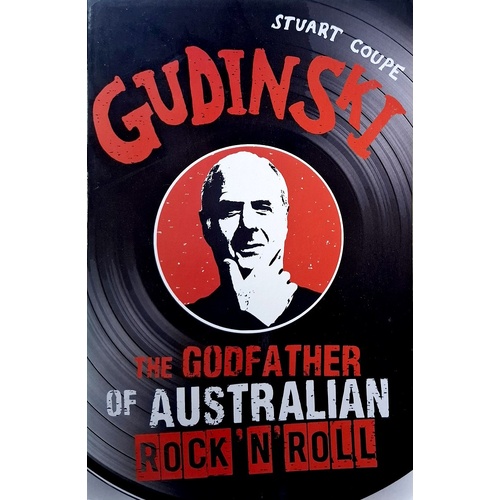 Gudinski. The Godfather Of Australian Rock