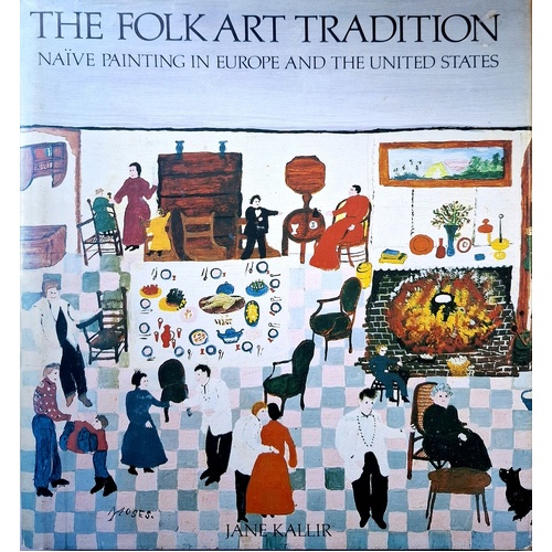 The Folk Art Tradition. Naive Painting In Europe And The United States